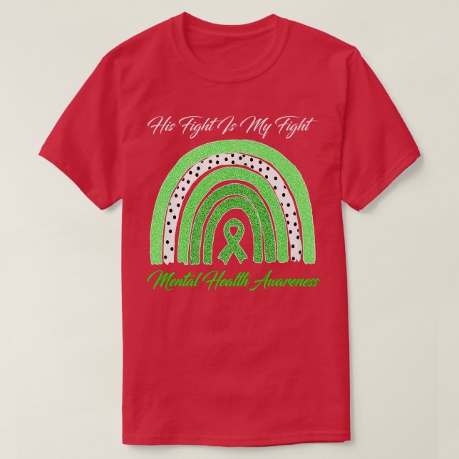 Rainbow sein Kampf ist mein Kampf gegen psychische T-Shirt (Design vorne)