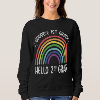 Rainbow Student Doacher Goodbye 1st Grade Hallo 2n Sweatshirt