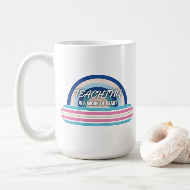 Rainbow Teaching ist ein Werk des Herzens Kaffeetasse (Mit Donut)