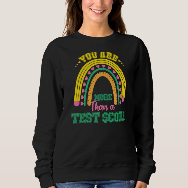 Rainbow Test Day Sie sind mehr als ein Test Score  Sweatshirt (Vorderseite)