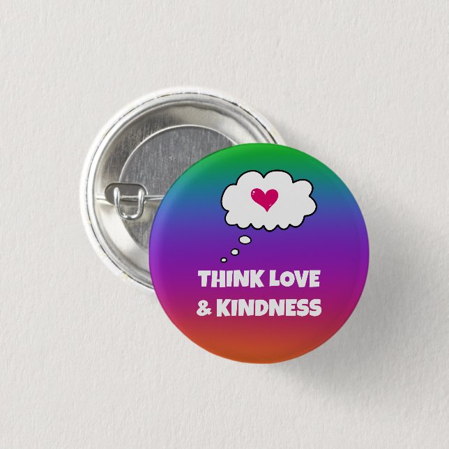 Rainbow Think Liebe and Kindness Button (Vorne & Hinten)