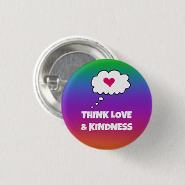Rainbow Think Liebe and Kindness Button