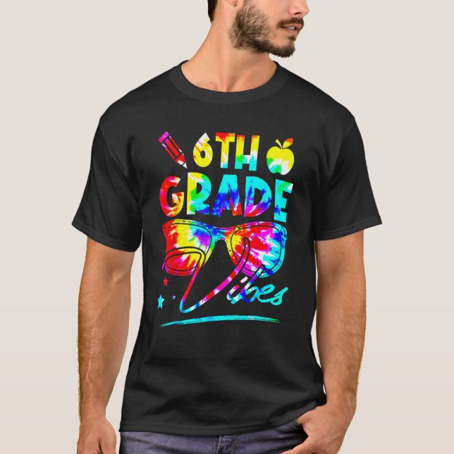 Rainbow Tie Dye Glasses 6th Grade Vibes Back To Sc T-Shirt (Vorderseite)