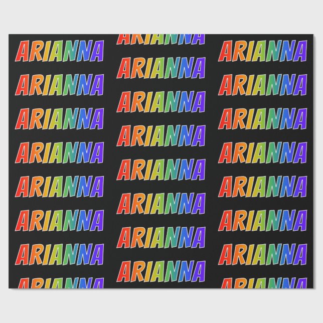 Rainbow Vorname "ARIANNA"; Fun & Colorful Geschenkpapier (Flach)