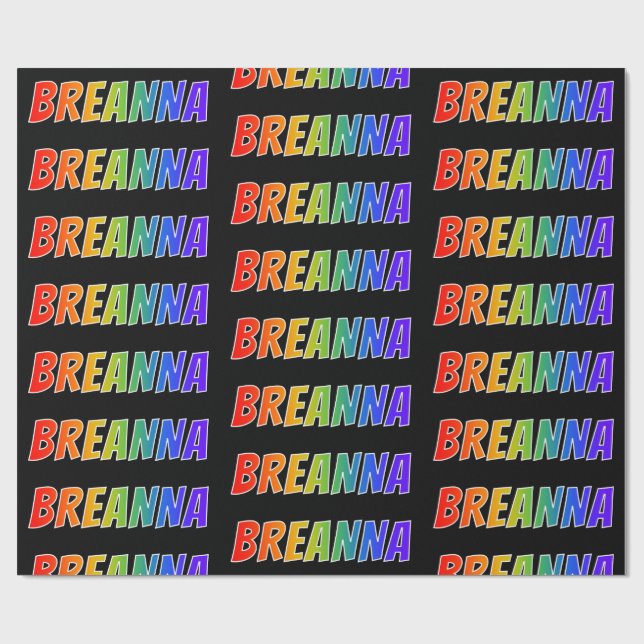 Rainbow Vorname "BREANNA"; Fun & Colorful Geschenkpapier (Flach)
