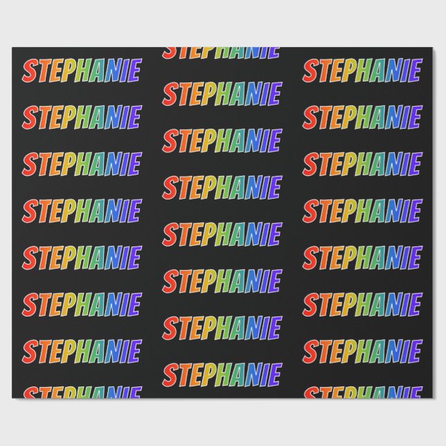 Rainbow Vorname "STEPHANIE"; Fun & Colorful Geschenkpapier (Flach)
