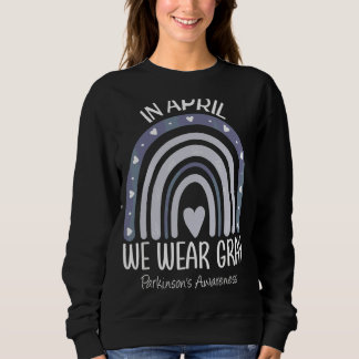 Rainbow We Wear Gray Parkinson's Awareness April Sweatshirt