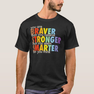 Rainbow You Are Braver Stronger Smarter Than You T T-Shirt