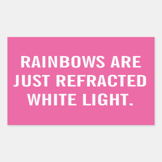 Rainbows sind nur auf weißem Lichtaufkleber aufgeb Rechteckiger Aufkleber