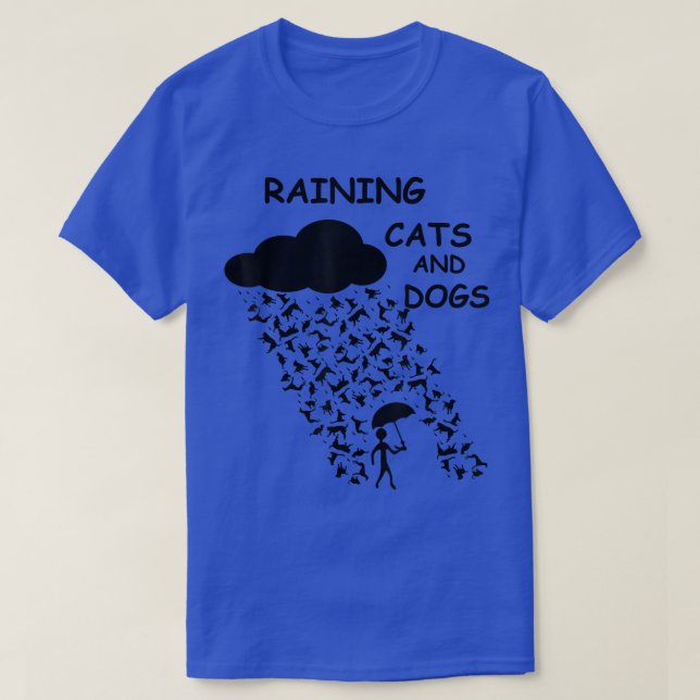Raining Cats And Dogs Funny Design  T-Shirt (Design vorne)