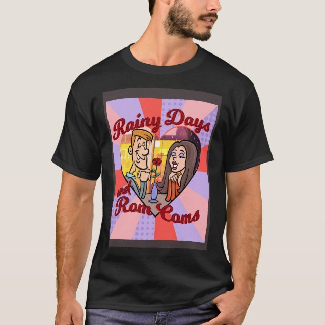 RAINY DAYS UND ROM COMS T-Shirt (Vorderseite)