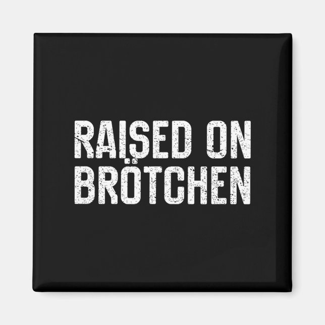 Raised On Brotchen German Bread Roll Funny Food Qu Magnet (Vorne)