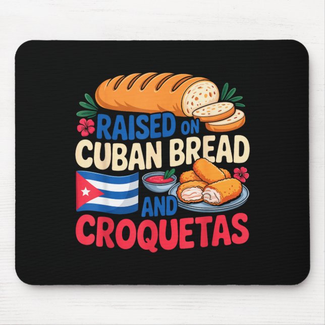 Raised On Cuban Bread And Croquetas Cuba Flag Cuba Mousepad (Vorne)