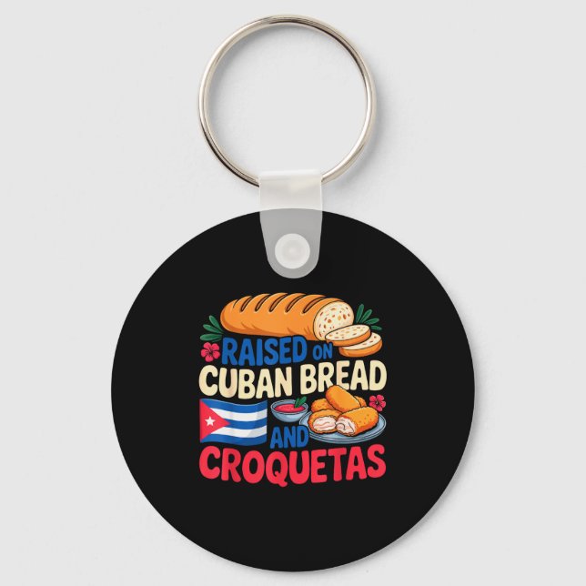 Raised On Cuban Bread And Croquetas Cuba Flag Cuba Schlüsselanhänger (Vorderseite)
