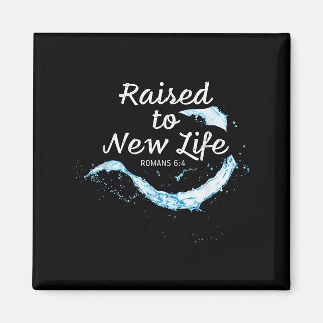 Raised To New Life Christian Faith Church Baptism  Magnet (Vorne)