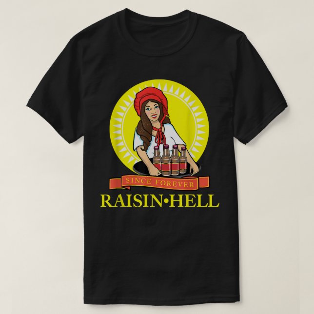 Raisin Hell Funny Beer Lover Geschenk T-Shirt (Design vorne)