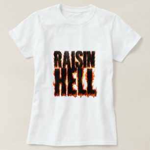 🍇 Raisin Hell Lustiger Lebensmittel-Wortwitz-Zita T-Shirt