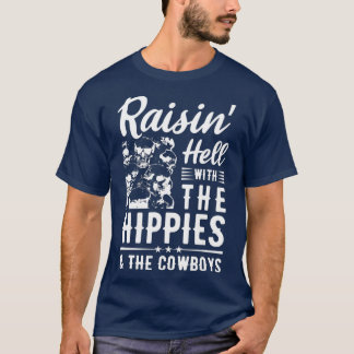 Raisin Hell mit den Hippies Cowboys Music T-Shirt