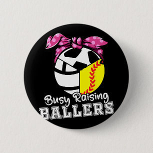 Raising Ballers - Funny Softball Volleyball Soccer Button