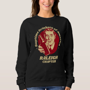 Raleigh Chapter Daytime Drinkers Bierbrauen Spaß Sweatshirt