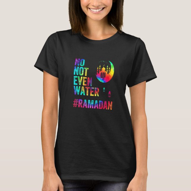 Ramadan Kareem nicht einmal Wasser Ramadan Fasting T-Shirt (Vorderseite)