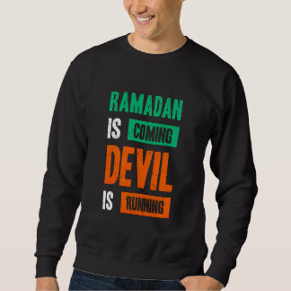 Ramadan kommt Teufel läuft Zitat Sweatshirt