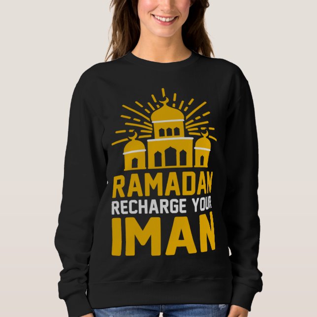 Ramadan Recharge Your Iman Mosque Religion Koran I Sweatshirt (Vorderseite)