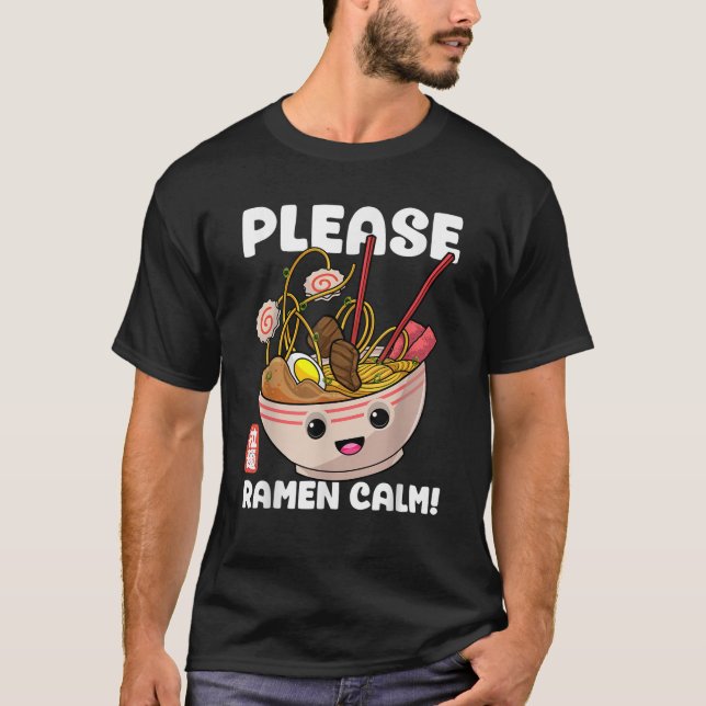 Ramen Calm Funny Anime Kawaii Noodles Japan T-Shirt (Vorderseite)