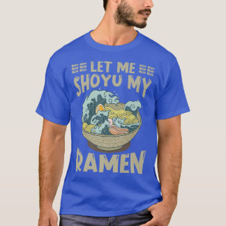 Ramen Japan Kawaii Noodle Bowl Pun Shoyu Kanagawa T-Shirt