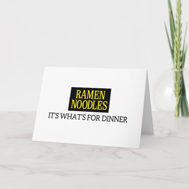 "Ramen Noodles's whats for dinner" Karte (Vorderseite)