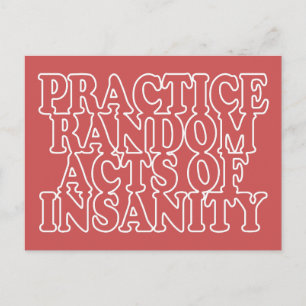 Random Acts of Insanity benutzerdefinierte Postkar Postkarte