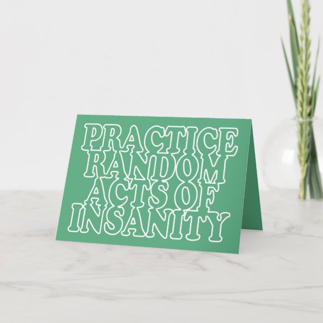 Random Acts of Insanity Custom Grußkarte Karte (Vorderseite)
