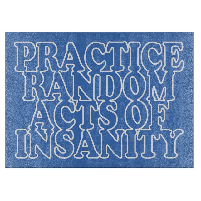 Random Acts of Insanity Custom Schneideboard Schneidebrett (Vorderseite)