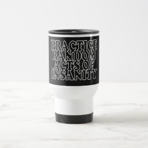 Random Acts of Insanity Tasse
