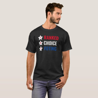 Ranked Choice Voting RCV Politische Aktion T-Shirt
