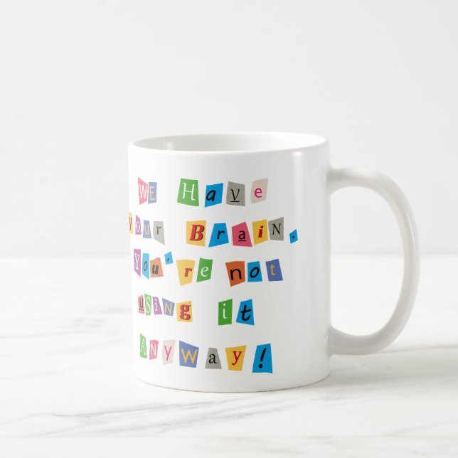 Ransom für Ihre Gehirnkaffee-Tasse Kaffeetasse (Rechts)