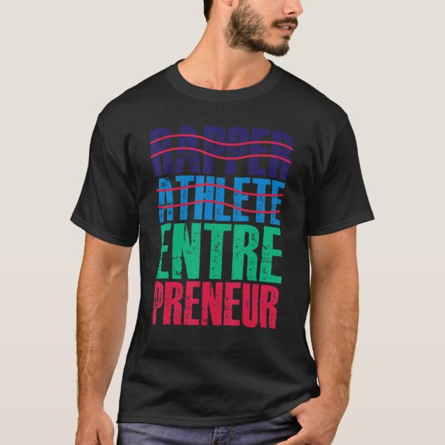 Rapper Athlete Entrepreneur — T-Shirt (Vorderseite)