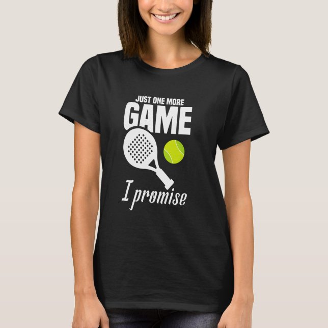 Raquet Ball Lover One Game Tournament Player Padel T-Shirt (Vorderseite)