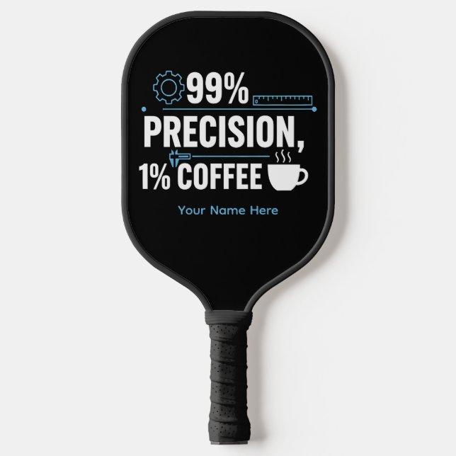 Raquette De Pickleball 99% Precision 1% Coffee Funny Quality Engineer (Recto)