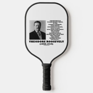 Raquette De Pickleball Citation de conseil de Theodore Roosevelt Osez de
