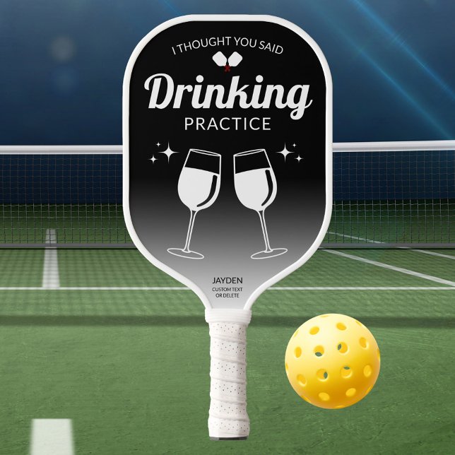 Raquette De Pickleball Citation Drôle Je Pense Que Vous Avez Dit Pratique (Funny Quote I Thought You Said Drinking Practice Pickleball Paddle
)