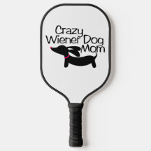 Crazy Wiener Chien Maman Pickleball Paddle