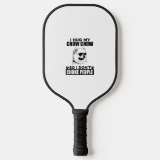 Raquette De Pickleball Embrassez Mon Chow Chow Donc Je Ne Choque Pas Les