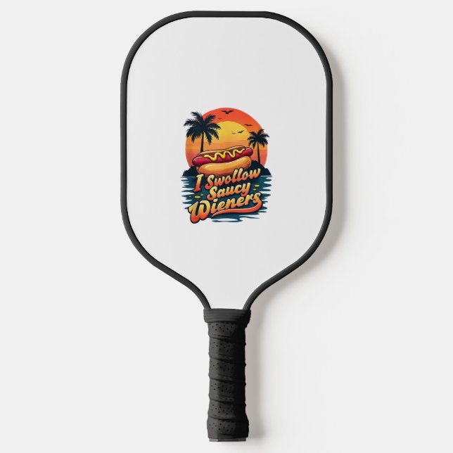 Raquette De Pickleball J'avale Saucy Wieners Drôle Adulte Plaisanterie Ho (Recto)