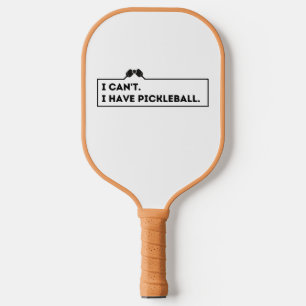 Raquette De Pickleball Je ne peux pas avoir de Pickleball