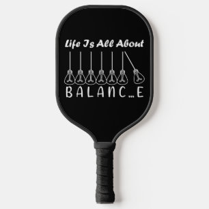 Raquette De Pickleball La vie, c'est l'équilibre de l'inspiration de moti