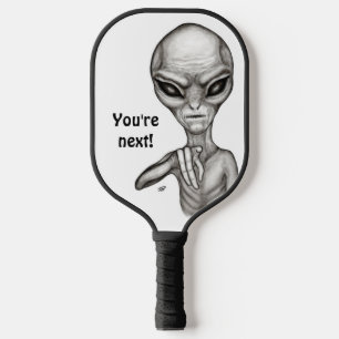 Raquette De Pickleball Mauvais Alien, Tu es le prochain !