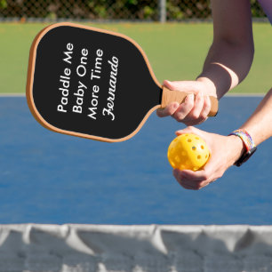 Raquette De Pickleball Nom Paddle Me Baby Une fois de plus Pickleball Boa
