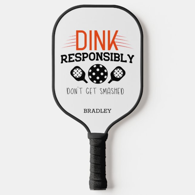 Raquette De Pickleball Pickleball Dink de manière responsable Typographie (Recto)