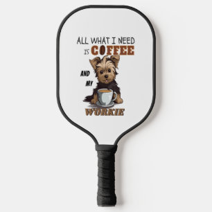 Raquette De Pickleball Tout Ce Dont J'Ai Besoin, C'Est Du Café Et Mon Yor